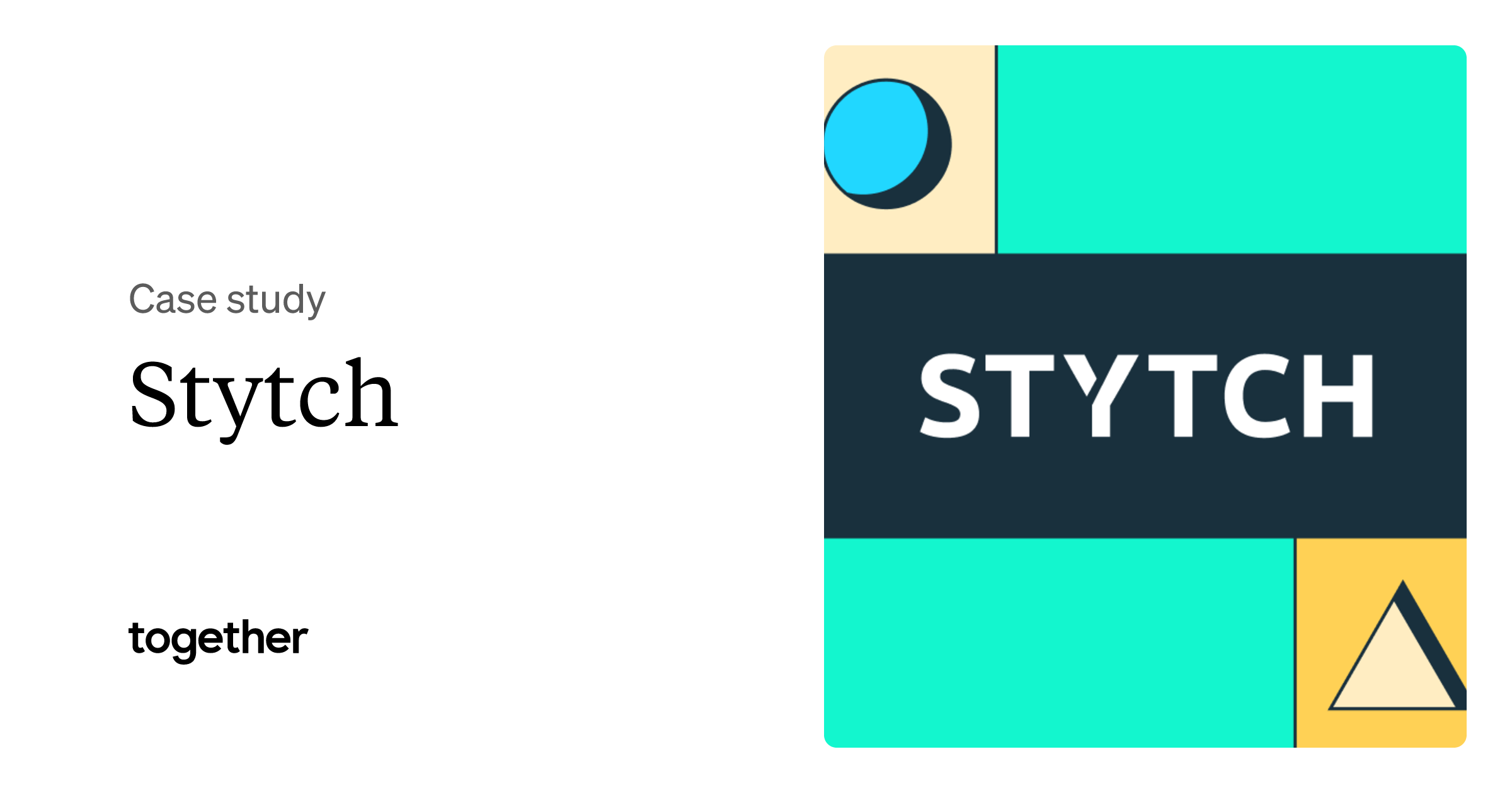 Stytch by Together. A case study.